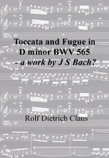 Toccata and Fugue in D minor BWV 565 - a work by J.S Bach?